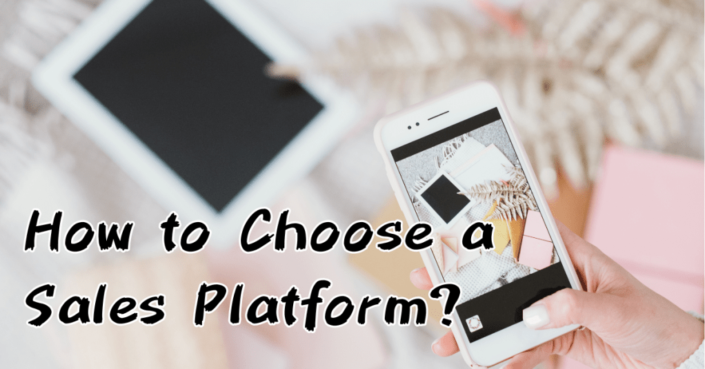 How to Choose a Sales&nbsp;Platform?